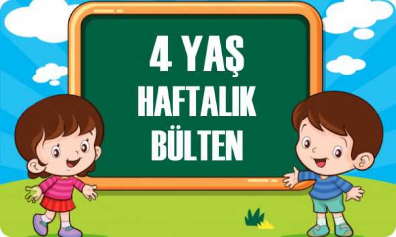 4 YAŞ HAFTALIK BÜLTEN